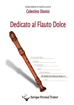 Dedicato al flauto dolce - Gli scambi tra le dita per basso vol. 1 by Guido Pipe