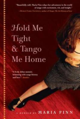 Hold Me Tight and Tango Me Home - Paperback By Finn, Maria - GOOD