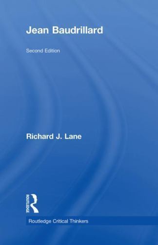 Critical Thinkers Routledge Routledge Critical Thinkers Ser.: Jean Baudrillard by Richard J. Lane ...