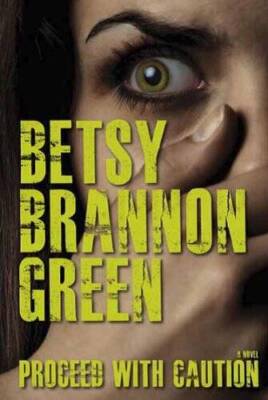 Proceed with Caution - Paperback By Betsy Brannon Green - VERY GOOD