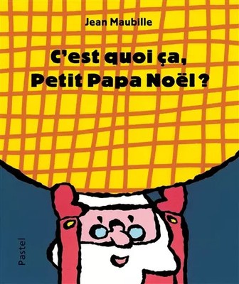c'was ist das, Petit Papa Christmas?, Jean Maubille