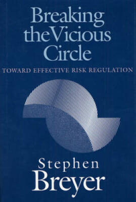 Breaking the Vicious Circle: Toward Effective Risk Regulation - Paperback - GOOD