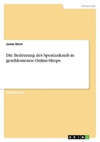 Die Bedeutung Des Spontankaufs In Geschlossenen Online-Shops Jonas Dorn