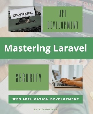 A Scholtens Mastering Laravel (Taschenbuch) (US IMPORT)