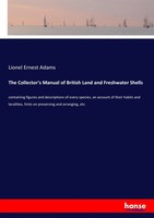 Lionel Ernest Adams | The Collector's Manual Of British Land And Freshwater...