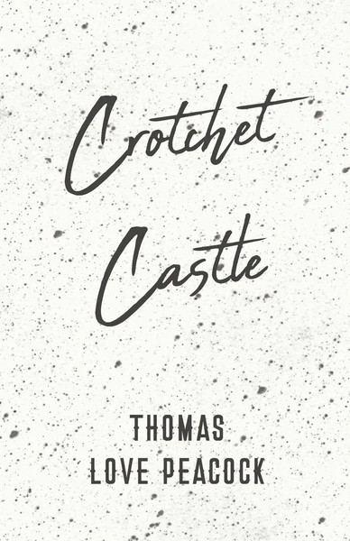 Thomas Love Peacock | Crotchet Castle | Taschenbuch | Englisch (2018)-image