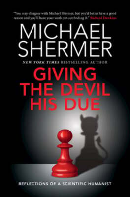 Giving the Devil his Due: Reflections of a Scientific Humanist by Shermer: Used