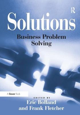 Solutions : Business Problem Solving, Hardcover by Bolland, Eric (EDT); Fletc...