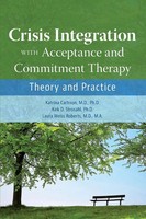 Crisis Integration With Acceptance And Commitment Therapy | Theory And Practice