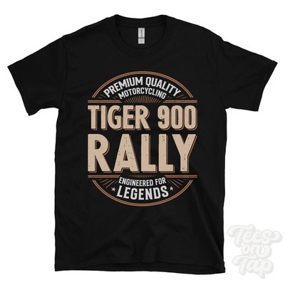 TIGER 900 RALLY T-SHIRT - PREMIUM QUALITY MOTORCYCLING ENGINEERED FOR LEGENDS