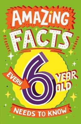 Amazing Facts Every 6 Year Old Needs to Know by Catherine Brereton PAPERBACK