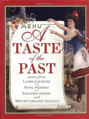 A Taste of the Past: Menus from Lavish Luncheons, Royal Weddings