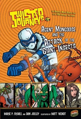 Agent Mongoose and the Attack of the Giant Insects (Twisted Journeys, 15) - ...