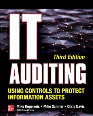 IT Auditing Using Controls to Protect Information Assets, Thi... - 9781260453225