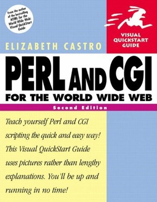 Perl and CGI for the World Wide Web:Visual Quick by Castro, Elizabeth 0201735687