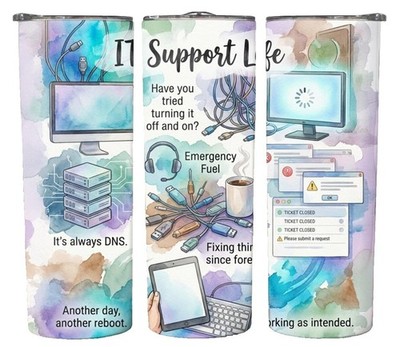 IT Support Life Quotes Computer Repair Help Desk  20oz Tumbler Insulated Travel