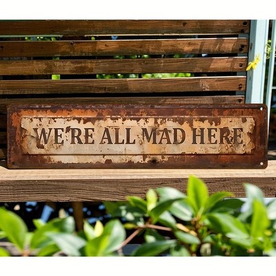 2D Vintage ''We're All Mad Here'' Metal Sign Rustic Home Bar Cafe Wall Art Decor