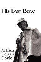 Arthur Conan Doyle | His Last Bow | Taschenbuch | Englisch (2012)