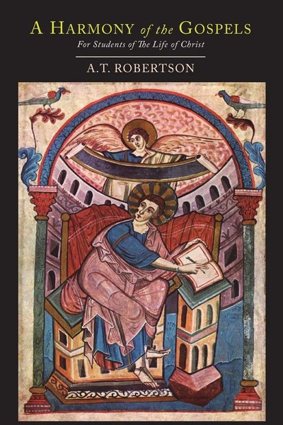 A. T. Robertson (U. A.) | A Harmony Of The Gospels For Students Of The Life...-image