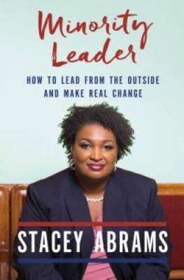 Minority Leader: How to Lead from the Outside and Make Real Change - VERY GOOD