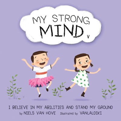 My Strong Mind V I Believe In My Abilities And Stand My Ground Niels van Hove