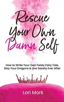 Rescue Your Own Damn Self | Lori Mork | Taschenbuch | Kartoniert / Broschiert
