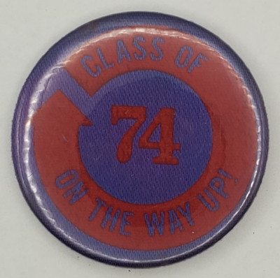 Vintage 1974 Class of 74 On The Way Up Pinback Button Unusual