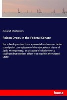 Poison Drops In The Federal Senate Zachariah Montgomery