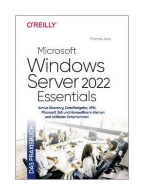 Microsoft Windows Server 2022 Essentials - Das Praxisbuch von Thomas Joos