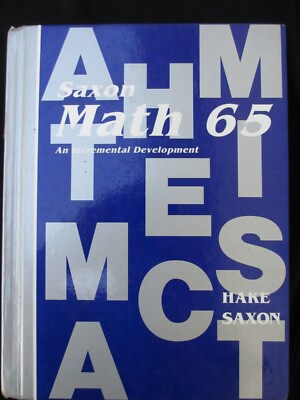 Saxon Math 6/5 Math 65 : An Incremental Development. Homeschool 2nd Edition Text