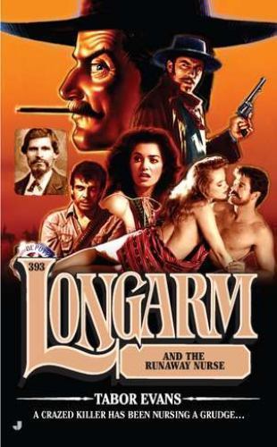 Longarm and the Runaway Nurse (Longarm #393) by Evans, Tabor, Very Good Book