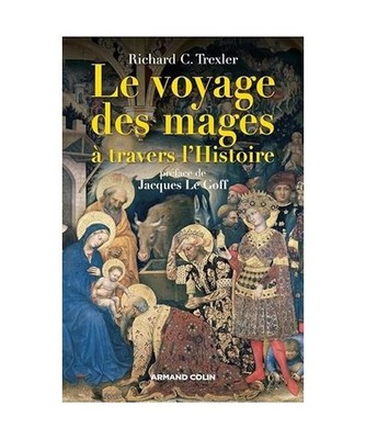 Le voyage des mages à travers l'Histoire, Trexler, Richard C.