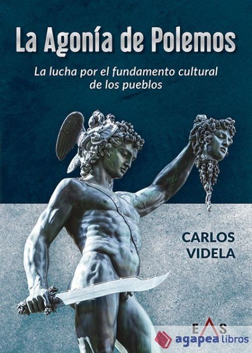 LA AGONÍA DE POLEMOS: La lucha por el fundamento cultural de los pueblos. NUEVO