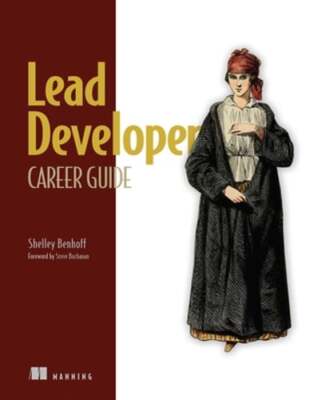 Lead Developer Career Guide by Shelley Benhoff: New