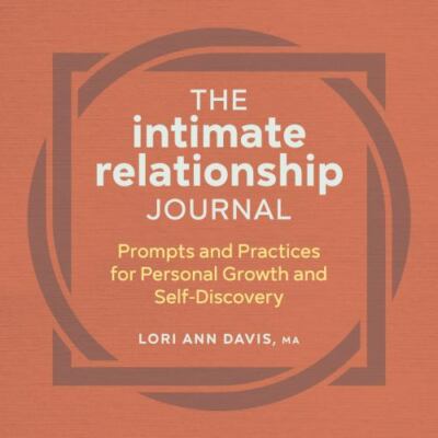 Intimate Relationship Journal : Prompts and Practices for Personal ...