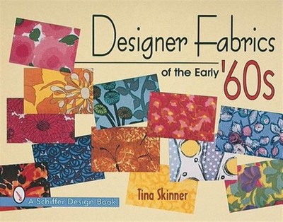 Designer Fabrics of the Early '60s, Paperback by Skinner, Tina, Brand New, Fr...