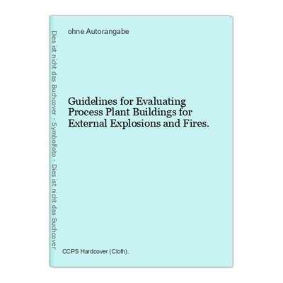 Guidelines for Evaluating Process Plant Buildings for External Explosions 818961