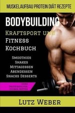 Bodybuilding Kraftsport und Fitness Kochbuch Muskelaufba... | Buch | Zustand gut