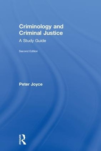Criminology and Criminal Justice by Peter Joyce, Wendy Laverick - 9781138233119