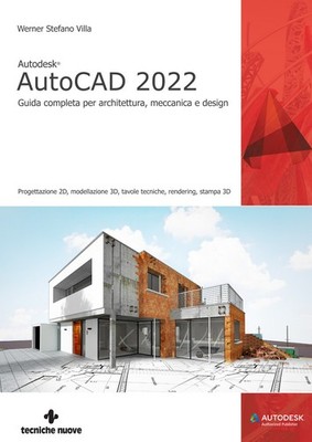 Autodesk  AutoCAD 2022. Kompletter Leitfaden für Architektur, Mechanik und Design...