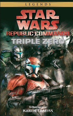 Star Wars: Republic Commando: Triple Zero (Neuausgabe) | Ein Klonkriegsroman