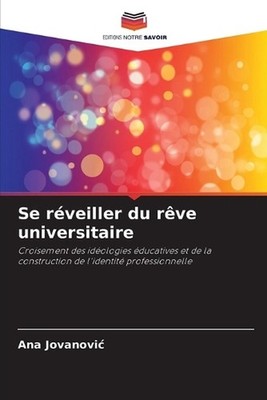 Se rveiller du rve universitaire by Ana Jovanovic (French) Paperback Book