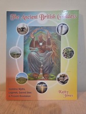 The Ancient British Goddess: Her Myths, Legends, Sacred Sites...Kathy Jones