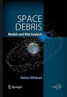 Space Debris: Models and Risk Analysis (Astronautical Engineering) Buch Springer