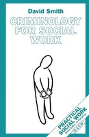 Criminology For Social Work David Smith Taschenbuch Practical Social Work Series