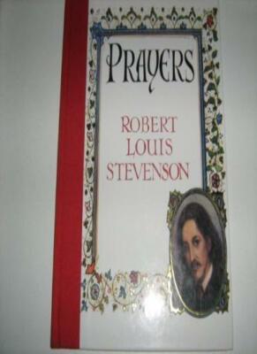 Prayers by Robert Louis Stevenson By Robert Louis Stevenson