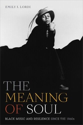 Thumbnail - Emily J. Lordi The Meaning Of Soul (taschenbuch) Refiguring American