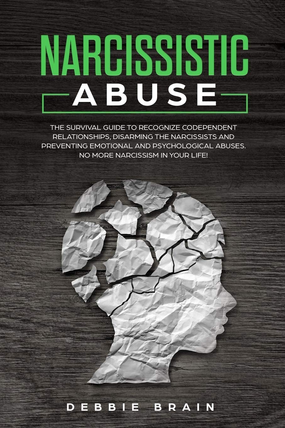 Narcissistic Abuse: The Survival Guide to Recognize Codependent Relationships,