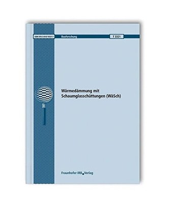Wärmedämmung mit Schaumglasschüttungen [WäSch]. Abschlussbericht., Nis Andre