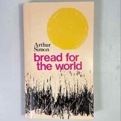 Bread for the World Paperback Arthur Simon - GOOD